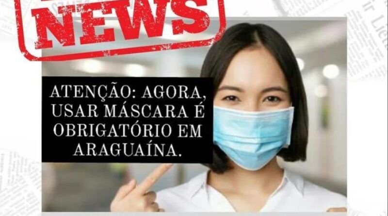 Prefeitura de AraguaÃna desmente informação sobre uso obrigatório de máscaras